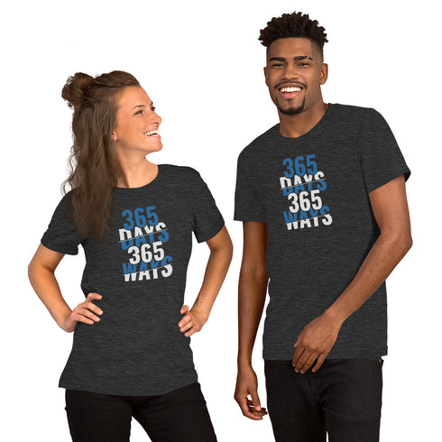 365 Days 365 Ways Unisex t-shirt - Mainstream Freedom